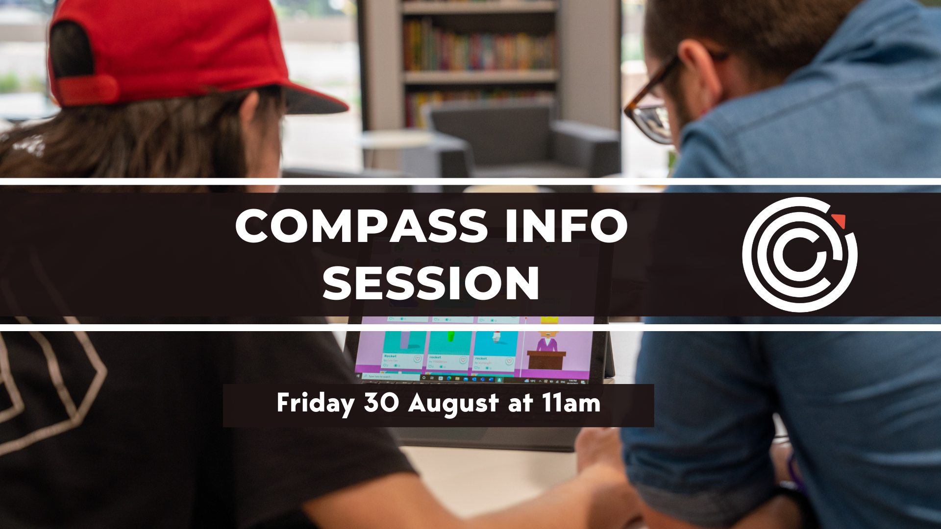 Compass Info Session Friday 30 August 